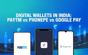 Digital Wallets in India: Paytm vs PhonePe vs Google Pay